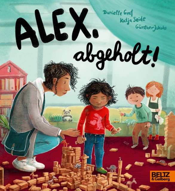 Cover des Pappbilderbuches: Alex, abgeholt! von Danielle Graf, Katja Seide und Günther Jakobs